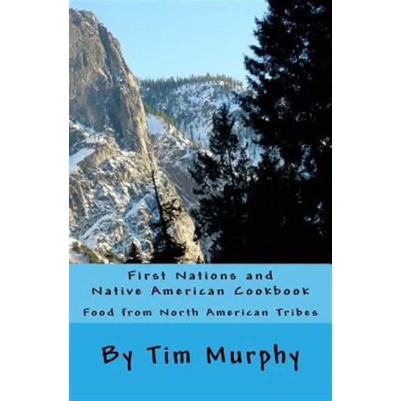 Pre-Owned First Nations and Native American Cookbook : Food from North American Tribes