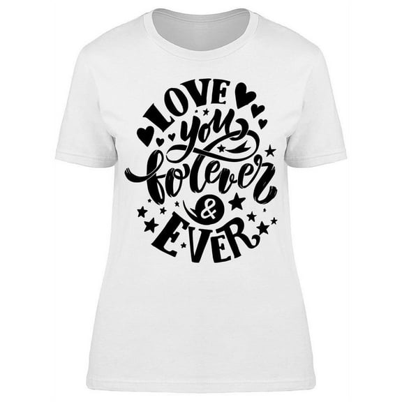 Love You Forever And Ever Stars T-Shirt Women -Image by Shutterstock, Female XX-Large