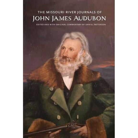 The Missouri River Journals of John James Audubon, (Hardcover)