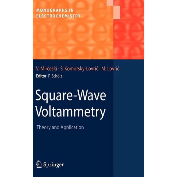 Monographs in Electrochemistry Square-Wave Voltammetry: Theory and Application, (Hardcover)