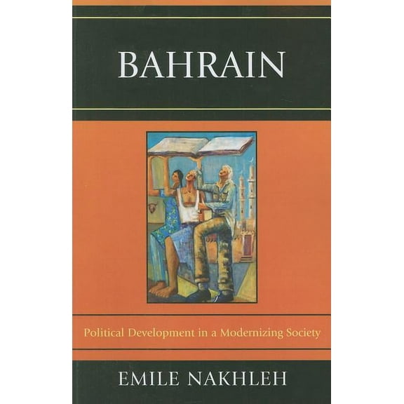 Bahrain: Political Development in a Modernizing Society, (Paperback)