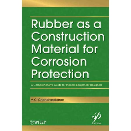 Rubber as a Construction Material for Corrosion Protection: A Comprehensive Guide for Process Equipment Designers