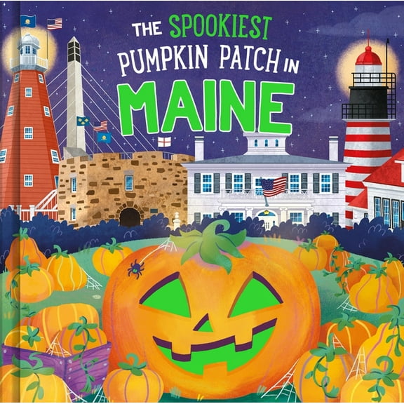 Spookiest Pumpkin Patch The Spookiest Pumpkin Patch in Maine, (Hardcover)