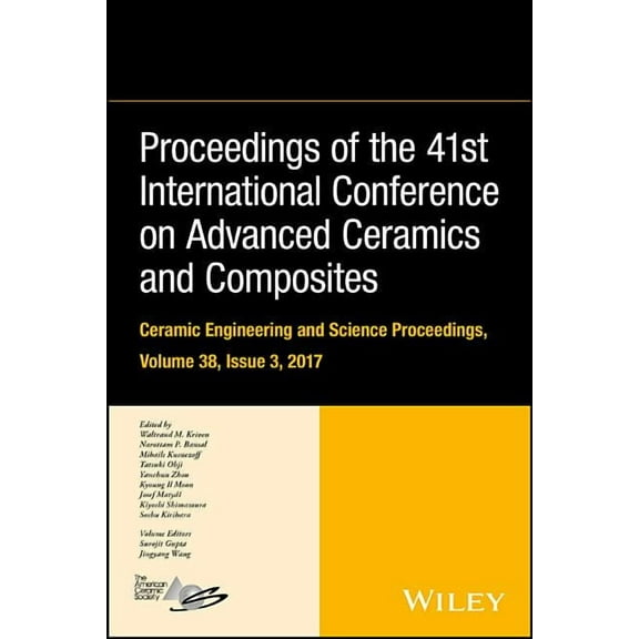 Ceramic Engineering and Science Proceedi Proceedings of the 41st International Conference on Advanced Ceramics and Composites, Volume 38, Issue 3, Book 614, (Hardcover)