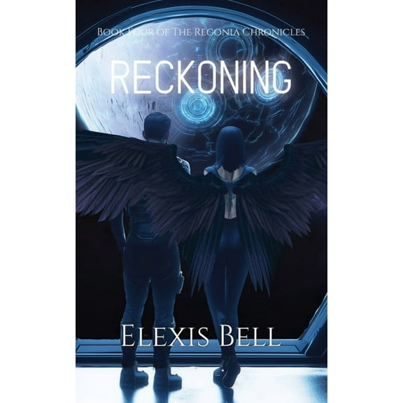The Regonia Chronicles Reckoning, Book 4, (Paperback)