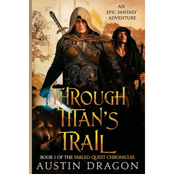 Pre-Owned Through Titan's Trail: Fabled Quest Chronicles (Book 1): An Epic Fantasy Adventure (Paperback) 1946590819 9781946590817