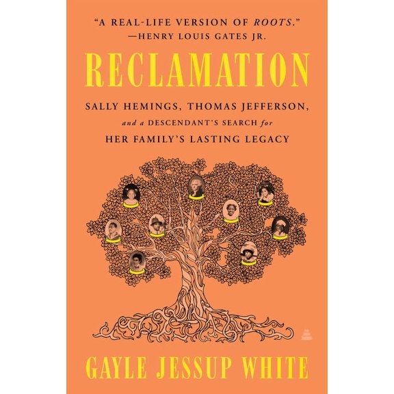 Reclamation: Sally Hemings, Thomas Jefferson, and a Descendant's Search for Her Family's Lasting Legacy, (Paperback)