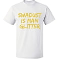 thumbnail image 2 of OXI T-Shirt - Swadust is Man Glitter, Basic Casual T-Shirt for Men's and Women Fleece T-Shirt Short Sleeve - White 3X-Large, 2 of 3