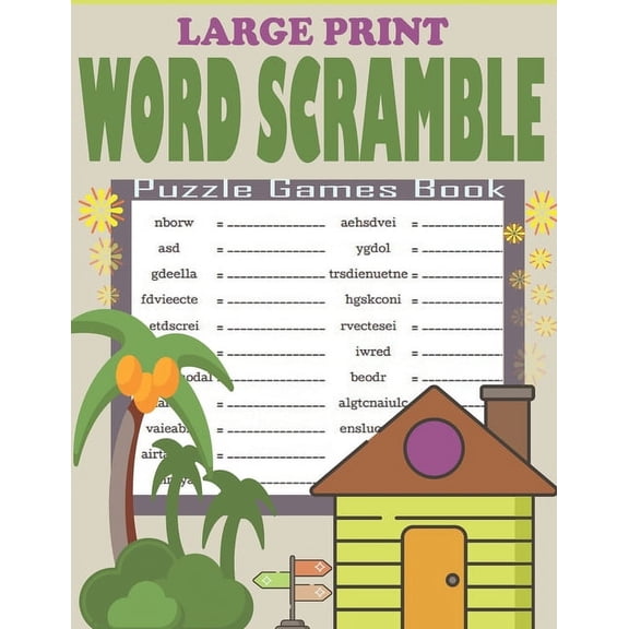 Large Print Word Scramble Puzzle Games Book: Word Scramble Book for Adults, Seniors and Teens - Exciting And Stress Relief Brain Puzzles Book (Paperback)