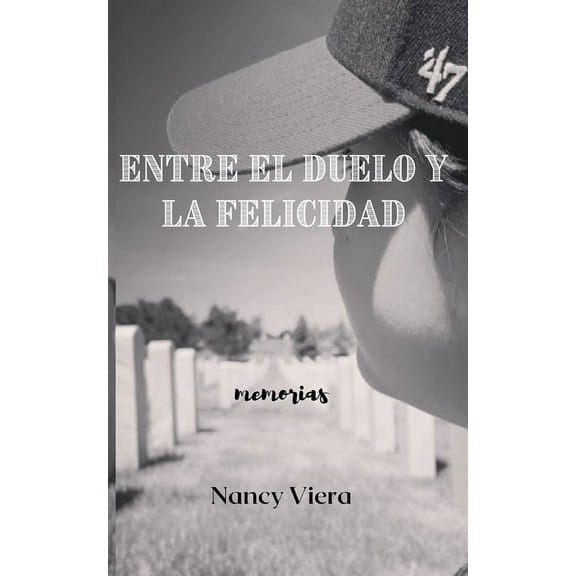 Entre el Duelo y la Felicidad, (Paperback)