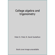 College algebra and trigonometry [Hardcover - Used]