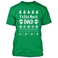thumbnail image 2 of Ugly Christmas Feliz Navi Dad Printed Tshirt Santa Mens T-Shirt Short Sleeve T-Shirt Soft and Comfy Shirt, Lightweight Shirt Color Irish Green Small, 2 of 3