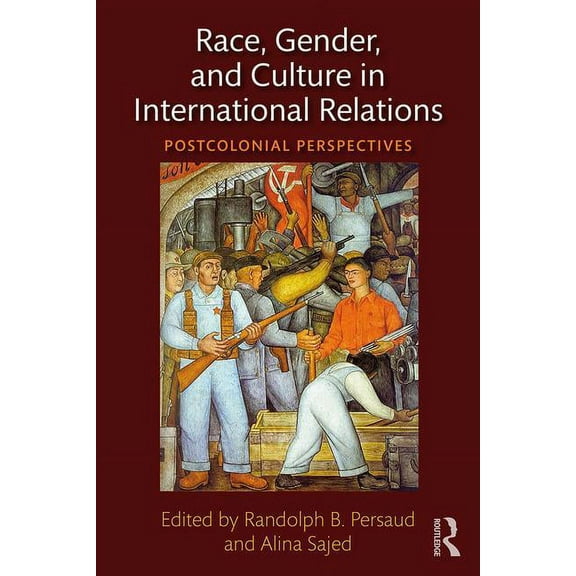 Race, Gender, and Culture in International Relations: Postcolonial Perspectives, (Paperback)