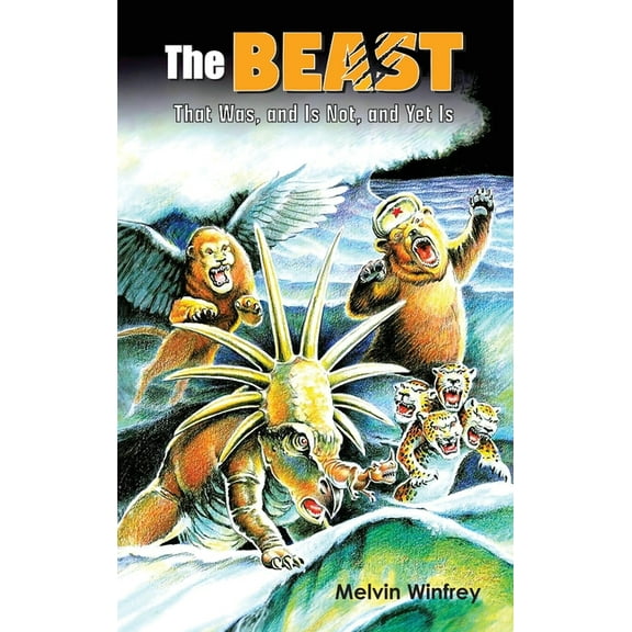 The Beast That Was, and Is Not, and Yet Is, (Hardcover)