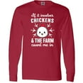 thumbnail image 3 of Inktastic If It Involves Chickens & The Farm Count me in Long Sleeve T-Shirt, 3 of 5