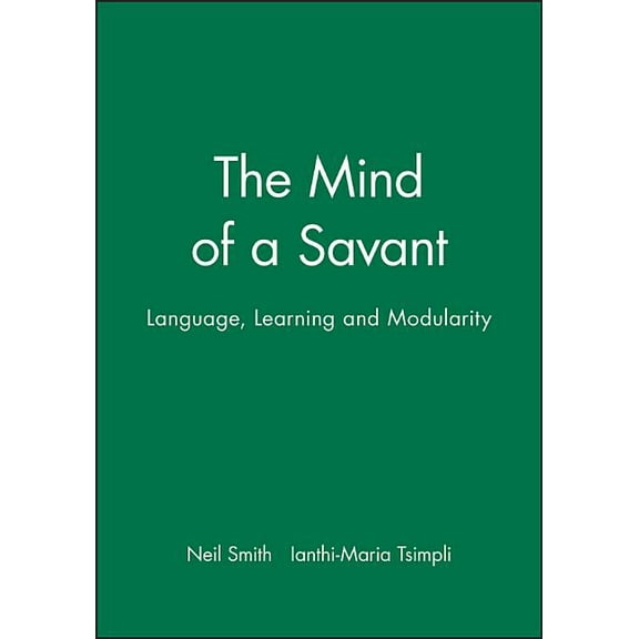 The Mind of a Savant: Language, Learning and Modularity, (Paperback)