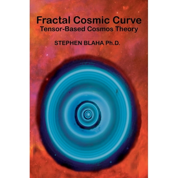 Fractal Cosmic Curve: Tensor-Based Cosmos Theory (Hardcover)