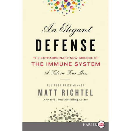 An Elegant Defense : The Extraordinary New Science of the Immune System: A Tale in Four (Best Self Defense System)