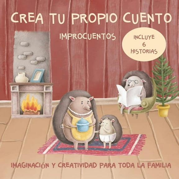 Improcuentos Crea tu propio cuento. Improcuentos. Imaginación y creatividad para toda la familia.: Incluye seis cuentos. Erizo, Hedge, Book 1, (Paperback)