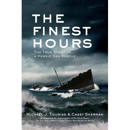 The Finest Hours (Young Readers Edition) : The True Story of a Heroic Sea