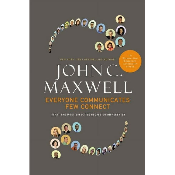 Everyone Communicates, Few Connect: What the Most Effective People Do Differently, (Hardcover)