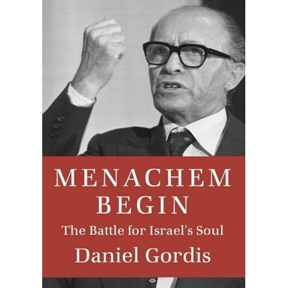 Pre-Owned Menachem Begin: The Battle for Israel's Soul (Hardcover) 0805243127 9780805243123