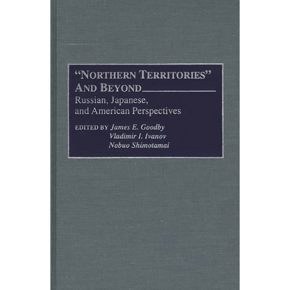 Interdisciplinary Contributions to Northern Territories and Beyond: Russian, Japanese, and American Perspectives, (Hardcover)