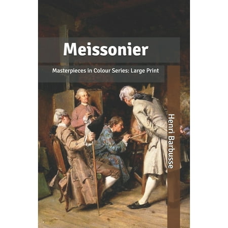 Meissonier: Masterpieces in Colour Series: Large Print (Paperback)