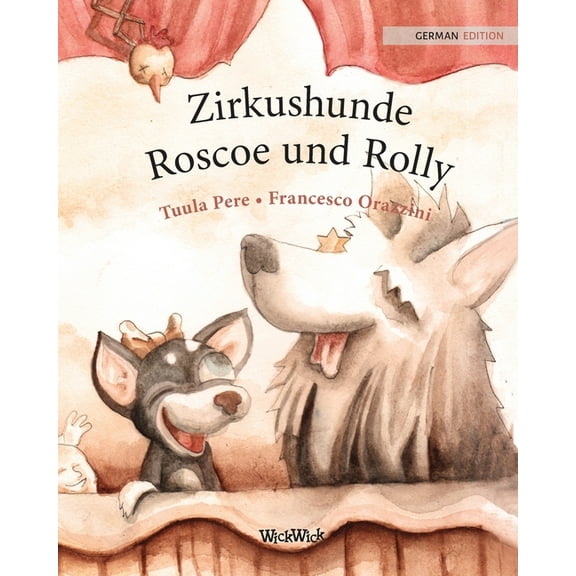 Zirkushunde Roscoe und Rolly: German Edition of "Circus Dogs Roscoe and Rolly", (Paperback)
