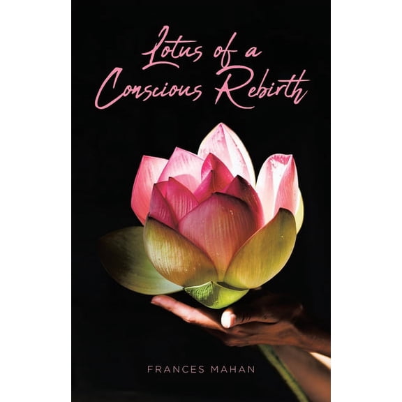 Lotus of a Conscious Rebirth, (Paperback)