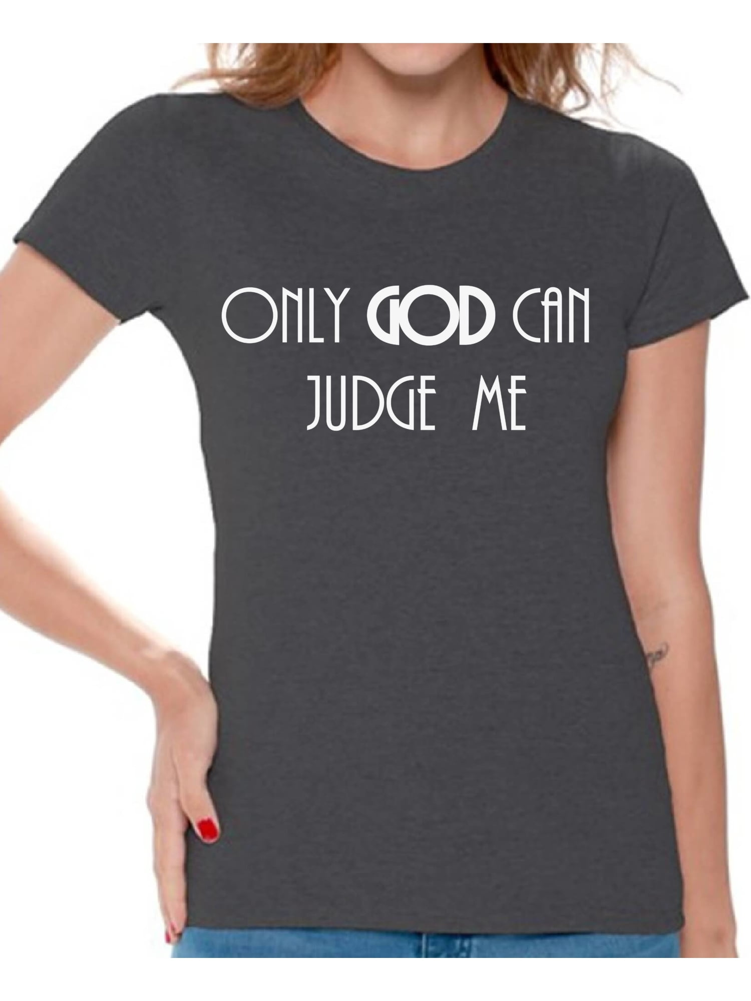 only god can judge me t shirt