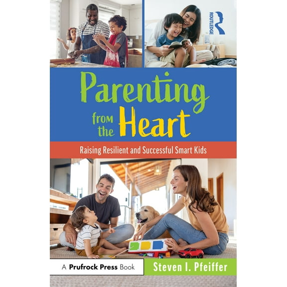 Pre-Owned Parenting from the Heart: Raising Resilient and Successful Smart Kids (Paperback) 1032262044 9781032262048