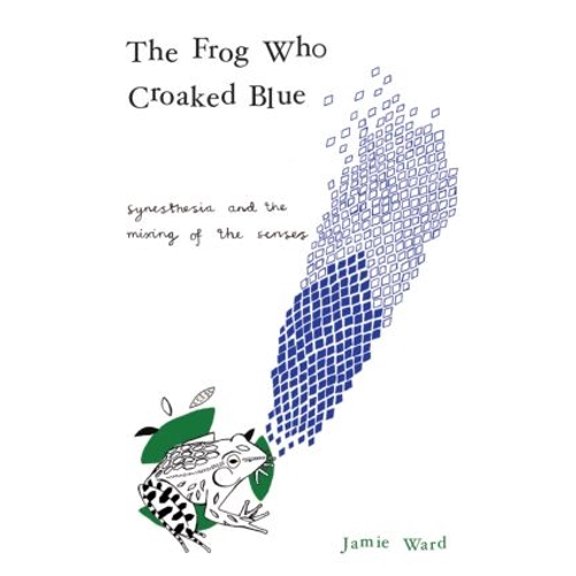 Pre-Owned The Frog Who Croaked Blue: Synesthesia and the Mixing of the Senses Paperback