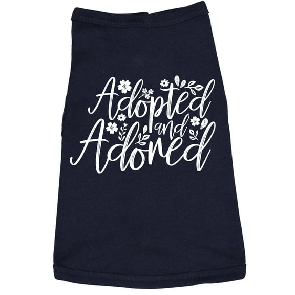 Dog Shirt Adopted and Adored Cute Clothes for Rescue Pet