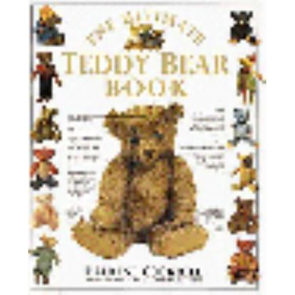 Pre-Owned The Ultimate Teddy Bear Book (Hardcover) 1879431068 9781879431065