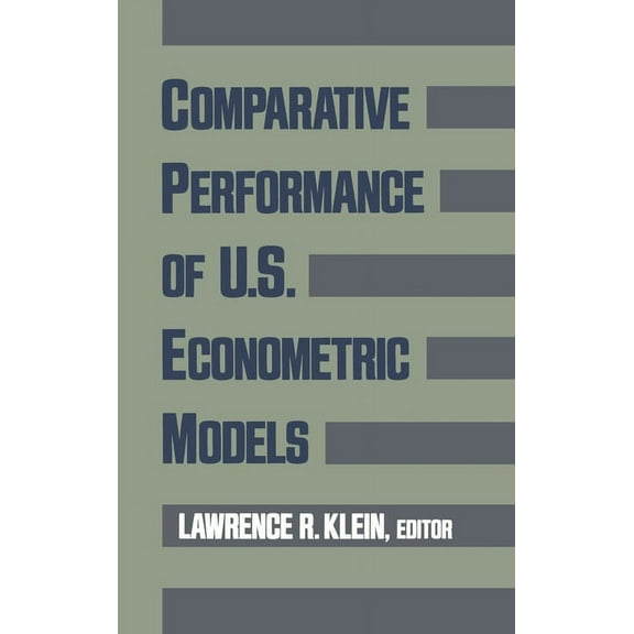 Comparative Performance of U.S. Econometric Models, (Hardcover)