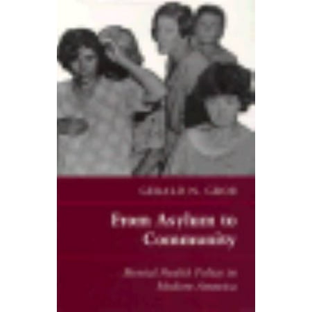 From Asylum to Community : Mental Health Policy in Modern America, Used [Hardcover]