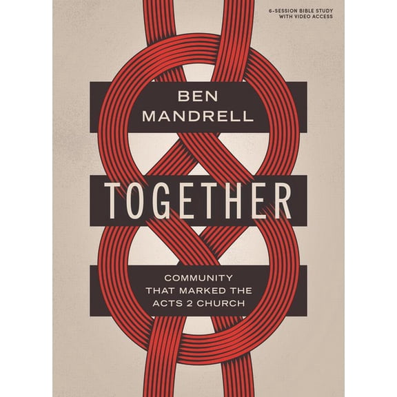 Together - Bible Study Book with Video Access: Community That Marked the Acts 2 Church, (Paperback)