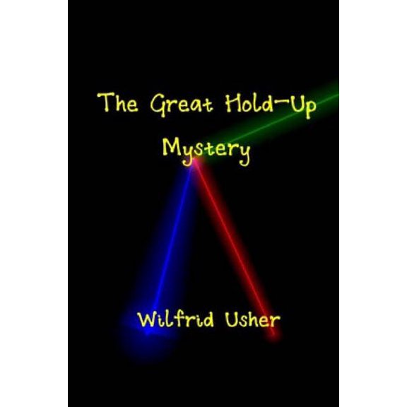 The Great Hold-Up Mystery & the Mystery of Wilfrid Usher Paperback