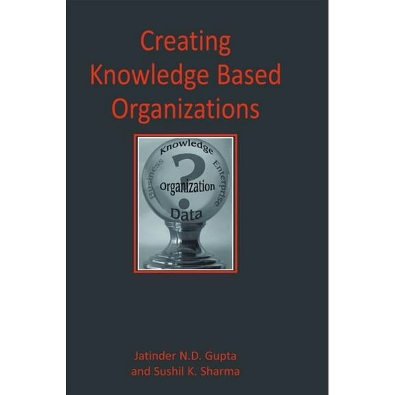 Creating Knowledge Based Organizations, (Hardcover)