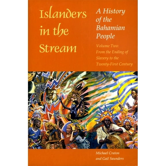 Pre-Owned Islanders in the Stream: A History of the Bahamian People: Volume Two: From the Ending of Slavery to the Twenty-First Century (Paperback) 0820322849 9780820322841
