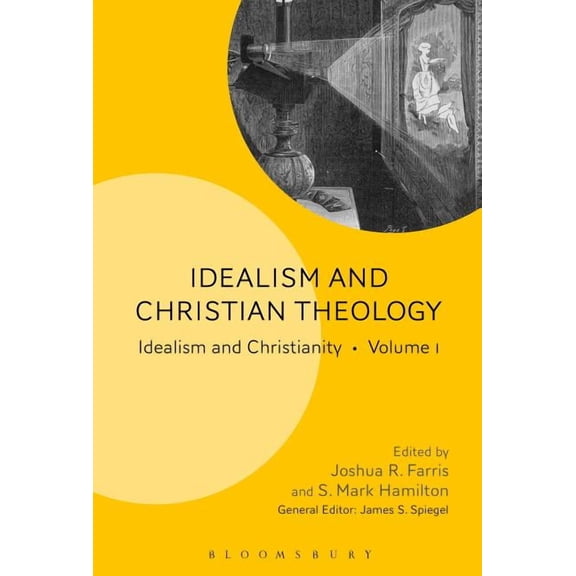 Idealism and Christian Theology: Idealism and Christianity Volume 1, (Hardcover)