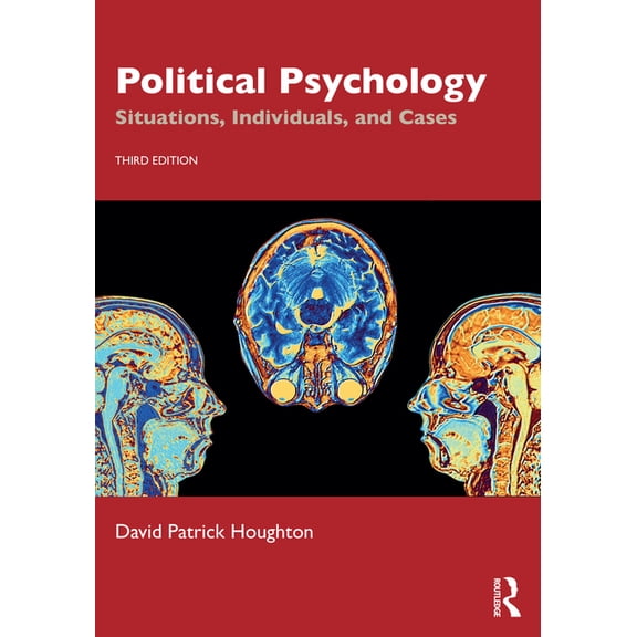 Political Psychology: Situations, Individuals, and Cases, (Paperback)