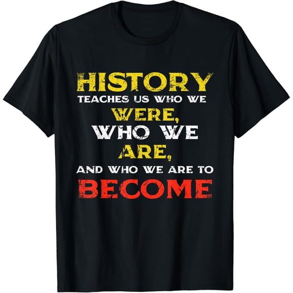 History Lover Gift for Student, Professor & History Buff T-Shirt
