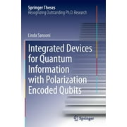 Springer Theses: Integrated Devices for Quantum Information with Polarization Encoded Qubits (Paperback)