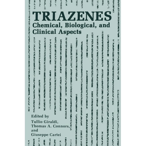 Triazenes: Chemical, Biological and Clinical Aspects, (Hardcover)