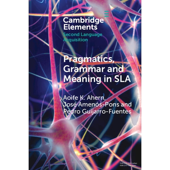 Elements in Second Language Acquisition Pragmatics, Grammar and Meaning in Sla, (Paperback)