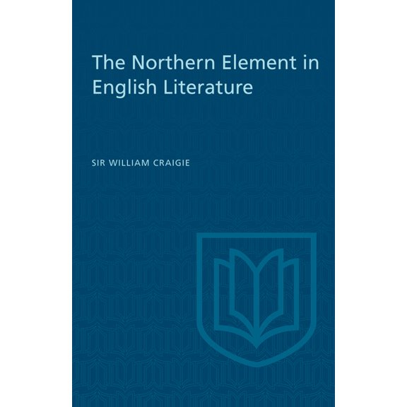 Alexander Lectures The Northern Element in English Literature, (Paperback)