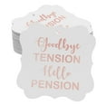 thumbnail image 1 of Inkdotpot Real Rose Gold Foil Good Bye Tension Hello Pension Retirement Tags Favor Bracket Shape Hang Pack Of 50 Paper Tags, 1 of 7