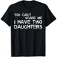 thumbnail image 1 of Playera de Mujer "No Me Asustas, Tengo Dos Hijas" - 100% Algodón, 1 of 7